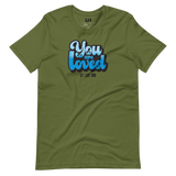 You Are Loved - Unisex T-Shirt (Blue)